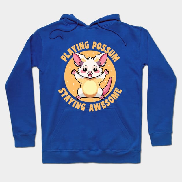 Playing Possum Staying Awesome Hoodie by JS Arts